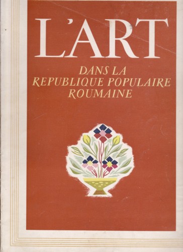 L'Art dans la Republique Populaire Roumaine