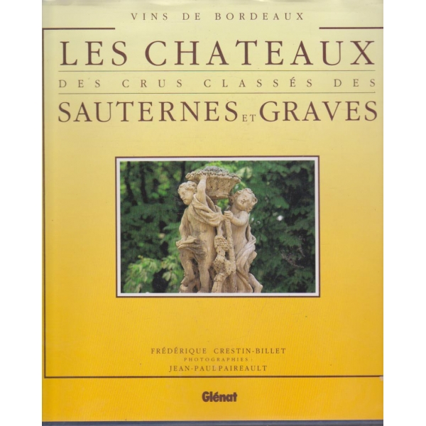 Les Chateauux -des crus classes des Sauternes et Graves