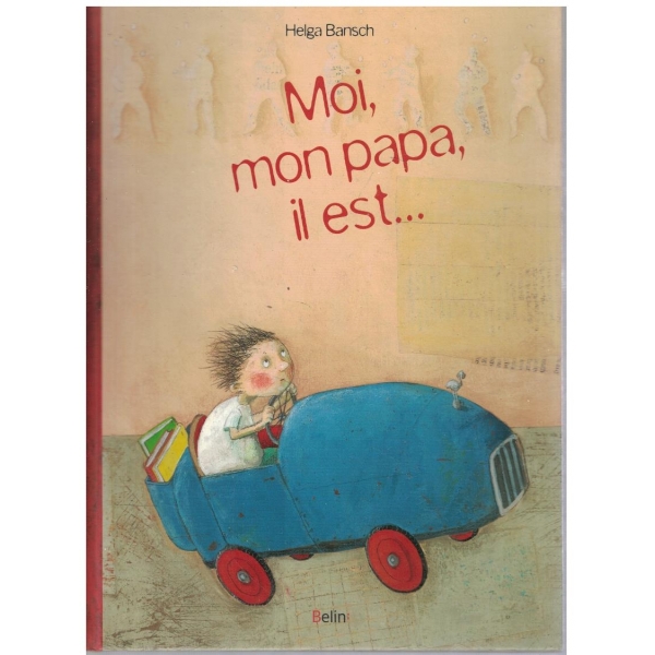 Moi, mon papa, il est ...