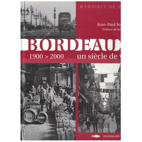 Bordeaux un siecle de vie 1900-2000