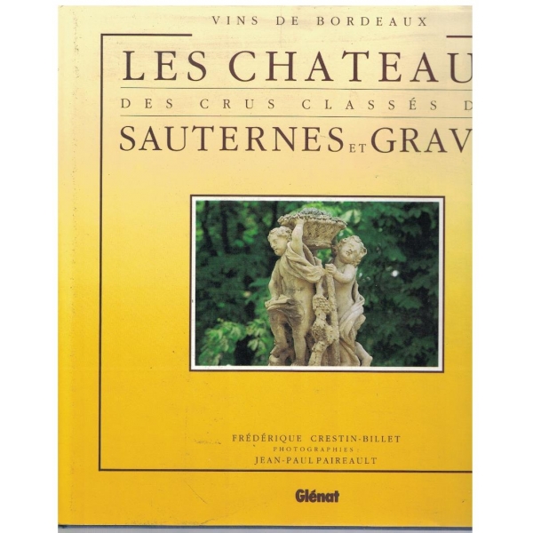 Les Chateaux des Crus classes des Sauternes et Graves