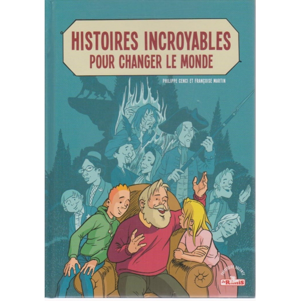 Histoires Incroyables-Pour changer le Monde